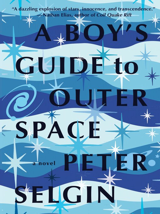 Title details for A Boy's Guide to Outer Space by Peter Selgin - Available